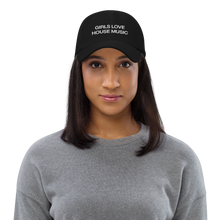 Load image into Gallery viewer, GIRLS LOVE HOUSE MUSIC - Dad Cap