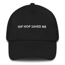 Load image into Gallery viewer, HIP HOP SAVED ME - Dad Cap