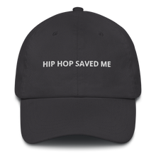 Load image into Gallery viewer, HIP HOP SAVED ME - Dad Cap
