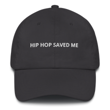Load image into Gallery viewer, HIP HOP SAVED ME - Dad Cap