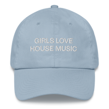 Load image into Gallery viewer, GIRLS LOVE HOUSE MUSIC - Dad Cap