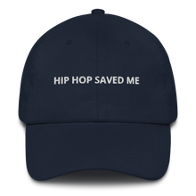 Load image into Gallery viewer, HIP HOP SAVED ME - Dad Cap