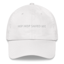 Load image into Gallery viewer, HIP HOP SAVED ME - Dad Cap