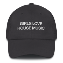 Load image into Gallery viewer, GIRLS LOVE HOUSE MUSIC - Dad Cap
